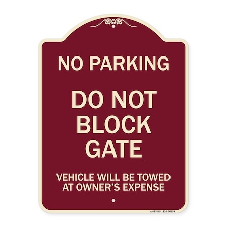 Signmission Do Not Block Gate Vehicle Towed Owner Expense Heavy-Gauge Alum Sign, 18" L, 24" H, BU-1824-24159 A-DES-BU-1824-24159